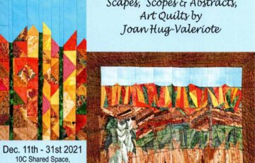Scapes, ‘Scopes and Abstracts An exhibition of quilted textile art by Joan Hug-Valeriote